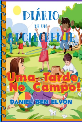 Diário De Um Adolecrente: Uma Tarde No Campo!
