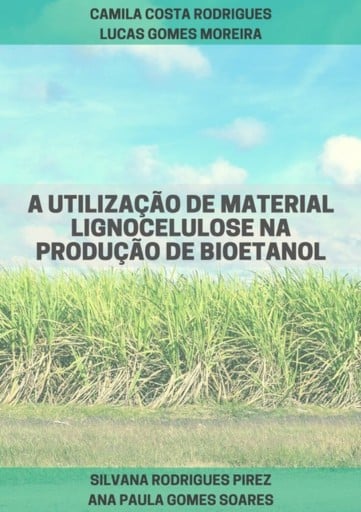 A Utilização De Material Lignocelulósico  Na Produção De Bioetanol