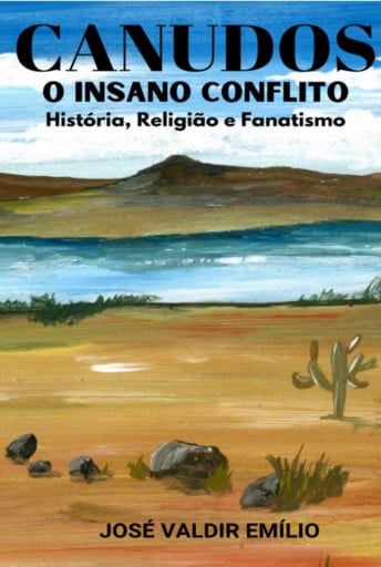 Canudos  O  Insano  Conflito