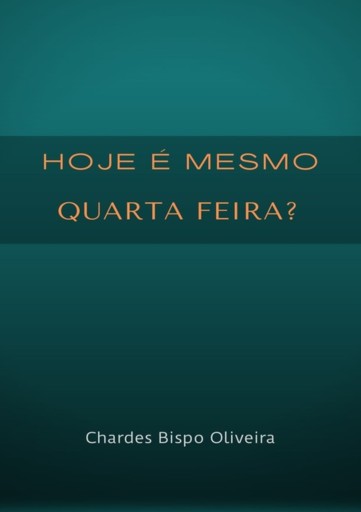 Hoje É Mesmo Quarta – Feira?