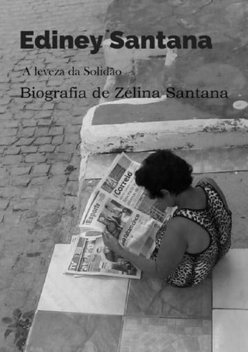 A Leveza Da Solidão- Biografia De Zelina Santana