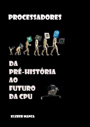 Processadores  Da Pré-história Ao Futuro Da Cpu