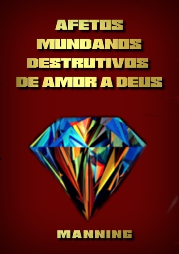 Portada del libro «Afetos Mundanos Destrutivos De Amor A Deus», de Silvio Dutra