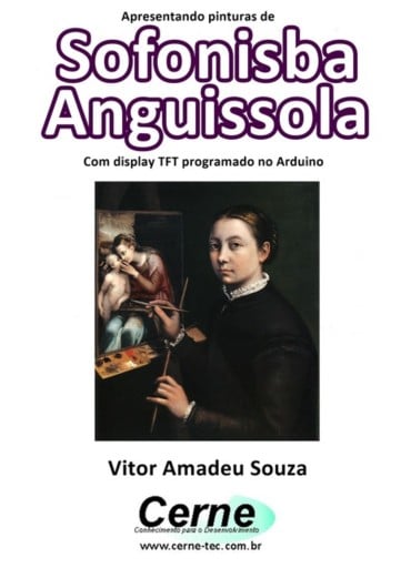 Apresentando Pinturas De  Sofonisba Anguissola Com Display Tft Programado No Arduino