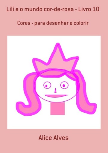 Portada del libro «Lili E O Mundo Cor-de-rosa - Livro 10», de Alice Alves