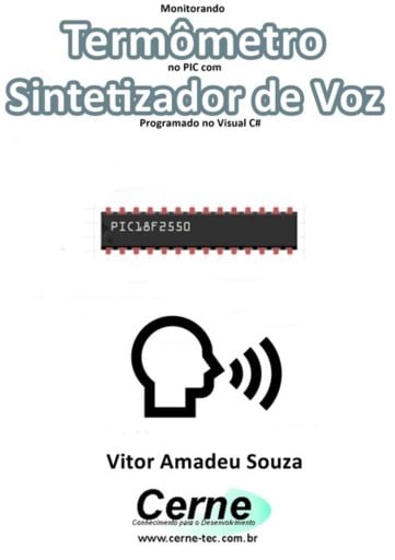 Monitorando  Termômetro No Pic Com Sintetizador De Voz Programado No Visual C#