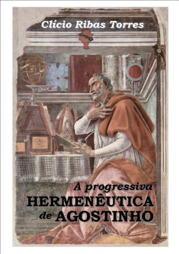 A Progressiva  Hermenêutica De Agostinho
