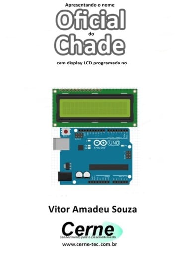 Apresentando O Nome  Oficial Do Chade Com Display Lcd Programado No Arduino