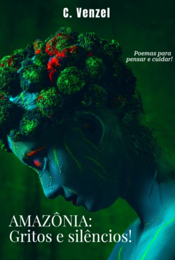 Amazônia: Gritos E Silêncios!