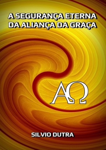 Portada del libro «A Segurança Eterna Da Aliança Da Graça»