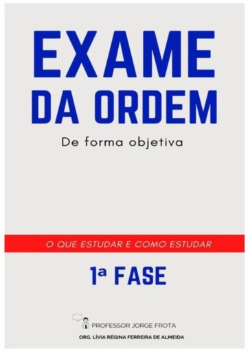 Exame Da Ordem De Forma Objetiva (primeira Fase) O Que Estudar E Como Estudar