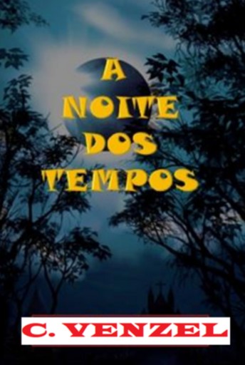 A Noite Dos  Tempos