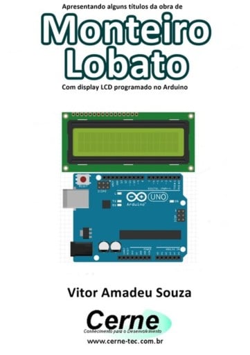 Apresentando Alguns Títulos Da Obra De Monteiro Lobato Com Display Lcd Programado No Arduino