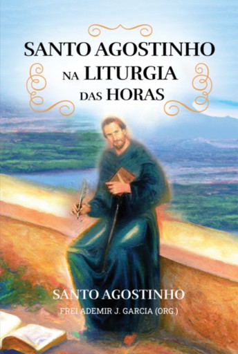 Santo Agostinho  Na Liturgia Das Horas