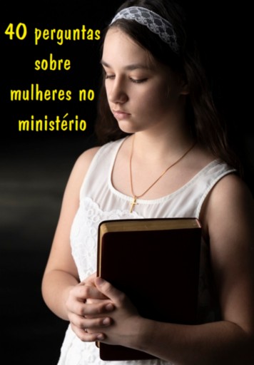 Portada del libro «40 Perguntas Sobre Mulheres No Ministério», de Jideon F Marques