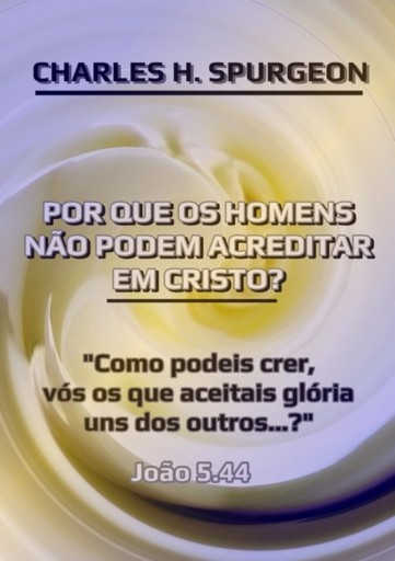 Portada del libro «Por Que Os Homens Não Podem Acreditar Em Cristo?», de Silvio Dutra