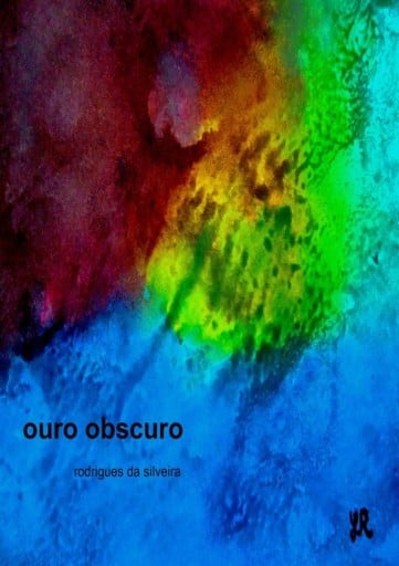Portada del libro «Ouro Obscuro», de Rodrigues Da Silveira