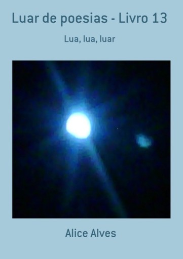 Portada del libro «Luar De Poesias - Livro 13», de Alice Alves