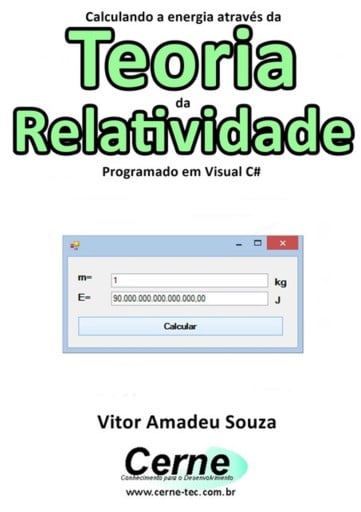 Calculando A Energia Através Da  Teoria Da Relatividade Programado Em Visual C#