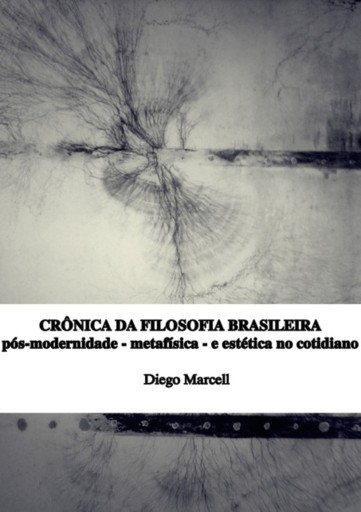 Portada del libro «Crônica Da Filosofia Brasileira», de Diego Marcell