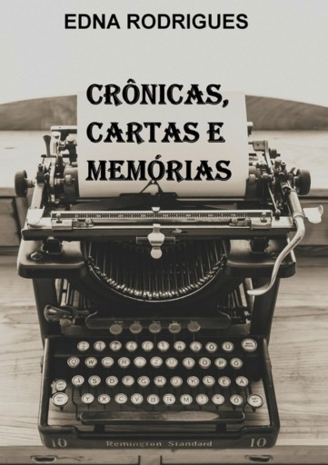 Crônicas, Cartas E Memórias