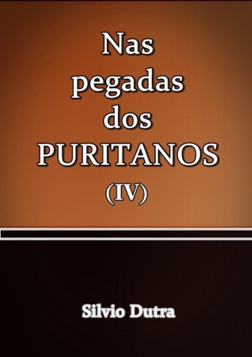 Portada del libro «Nas Pegadas Dos Puritanos Iv», de Silvio Dutra