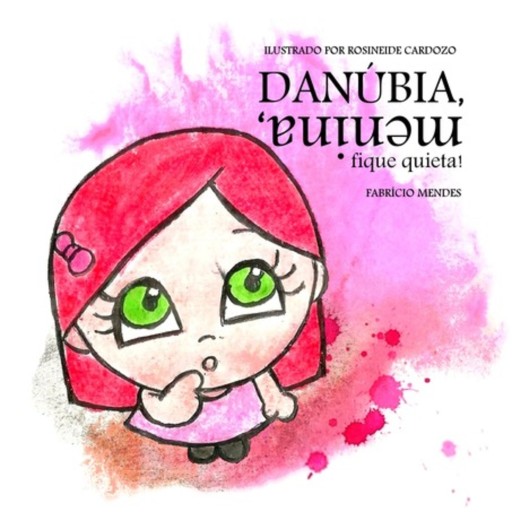 Danúbia, Menina, Fique Quieta!
