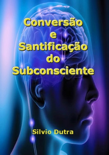 Portada del libro «Conversão E Santificação Do Subconsciente», de Silvio Dutra