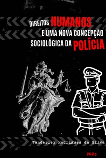 Direitos Humanos E Uma Nova Concepção Sociológica Da Polícia