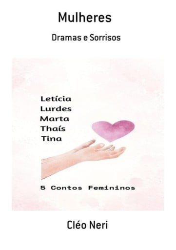 Mulheres, Dramas E Sorrisos