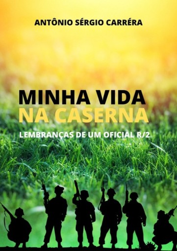 Minha Vida Na Caserna