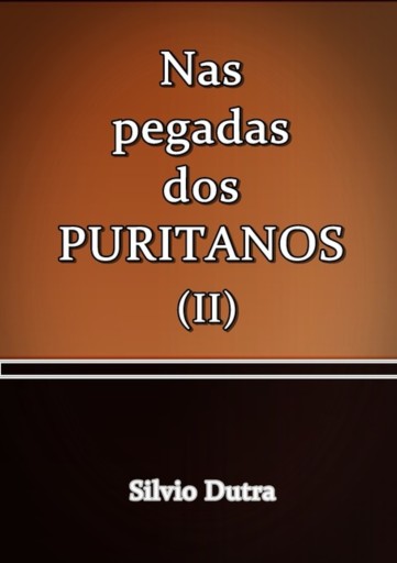Portada del libro «Nas Pegadas Dos Puritanos Ii», de Silvio Dutra