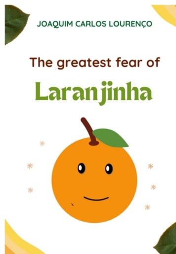 The Greatest Fear  Of Laranjinha
