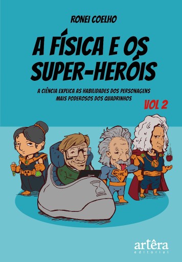 A Física e os Super-Heróis: Volume 2