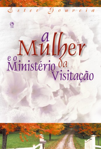 A Mulher e o Ministério da Visitação