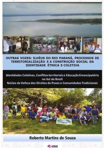 Outras Vozes: Ilhéus Do Rio Paraná, Processos De Territorialização E A Construção Social Da Identidade Étnica E Coletiva