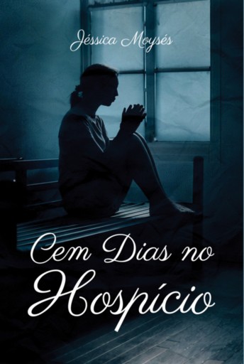 Portada del libro «Cem Dias No Hospício», de Jéssica Moysés