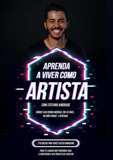 Aprenda A Viver Como Artista - Dobre Sua Renda Mensal Em 30 Dias Ou Não Pague 1 Centavo