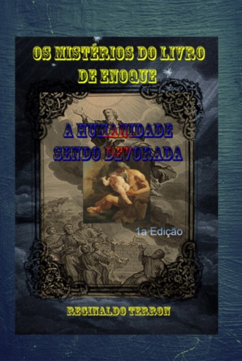 Os Mistérios Do Livro De Enoque A Humanidade Sendo Devorada