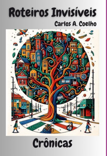 Portada del libro «Roteiros Invisíveis», de Carlos A. Coelho