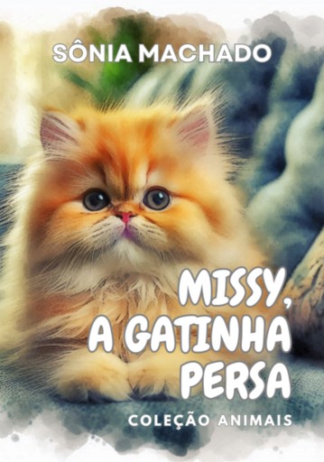 Portada del libro «Missy, A Gatinha Persa», de Sônia Machado