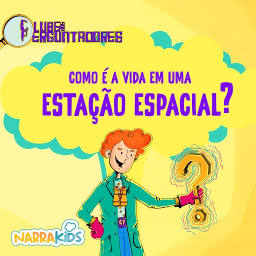 Como é a Vida em uma Estação Espacial? - Curiosidades para Crianças
