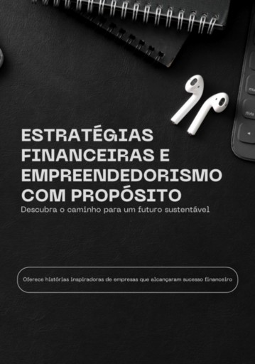 Estratégias Financeiras E Empreendedorismo Com Propósito