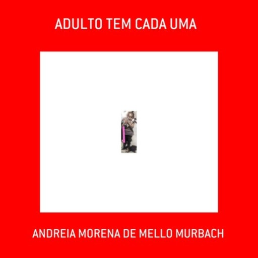 Adulto Tem Cada Uma