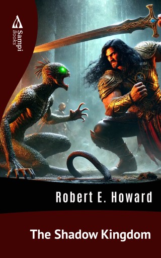 Portada del libro «The Shadow Kingdom», de Robert E. Howard