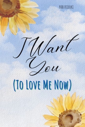 I Want You (to Love Me Now)