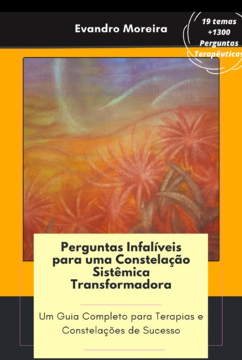 Perguntas Infalíveis  Para Uma Constelação Sistêmica Transformadora