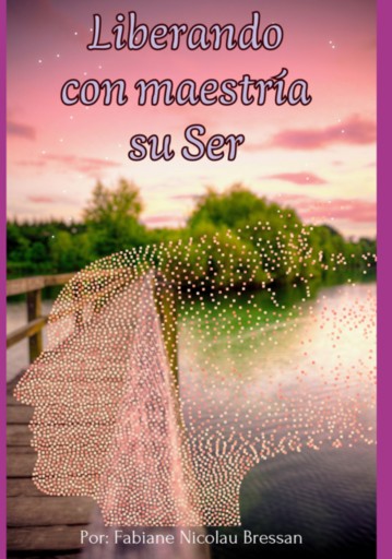 Portada del libro «Liberando Con Maestría Su Ser», de Fabiane Nicolau Bressan