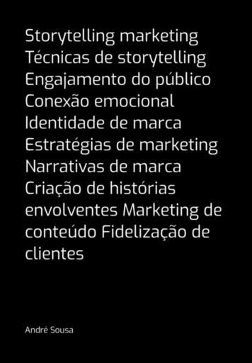 Storytelling Marketing Técnicas De Storytelling Engajamento Do Público Conexão Emocional Identidade De Marca Estratégias De Marketing Narrativas De Marca Criação De Histórias Envolventes Marketing De Conteúdo Fidelização De Clientes