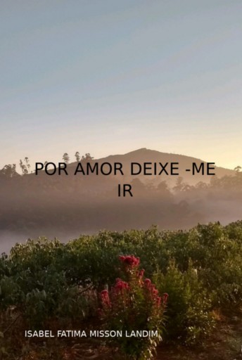 Portada del libro «Por Amor Deixe -me Ir», de Isabel Fatima Misson Landim